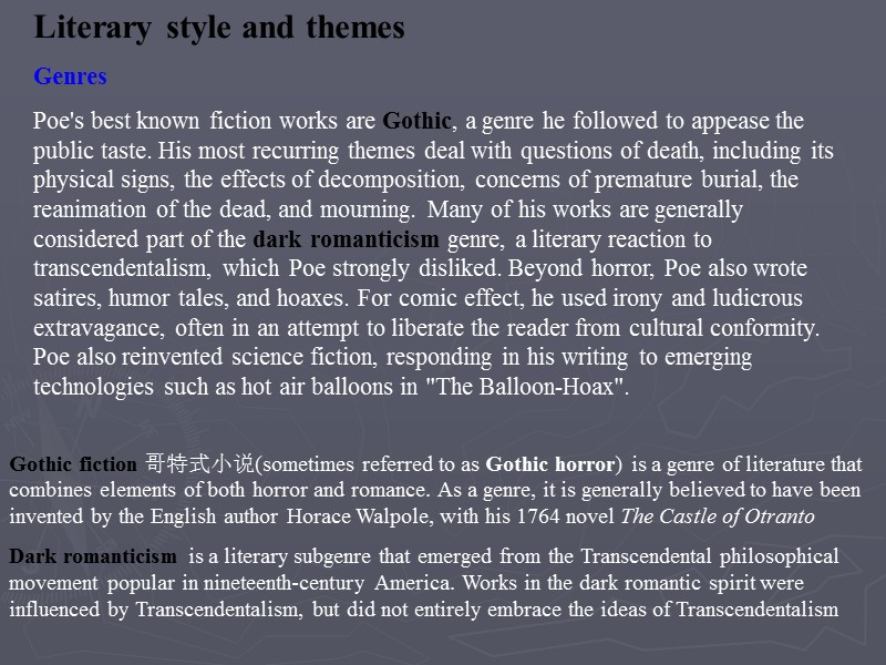 Literary style and themes  Genres Poe's best known fiction works are Gothic, a